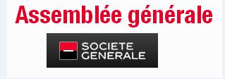 Assemblée Générale Société Générale,  donnez votre avis !